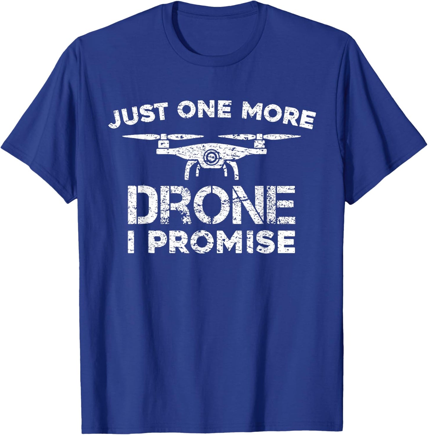 Just One More Drone I Promise - FPV Quadcopter Funny Drone T-Shirt - T-Shirt | Royal