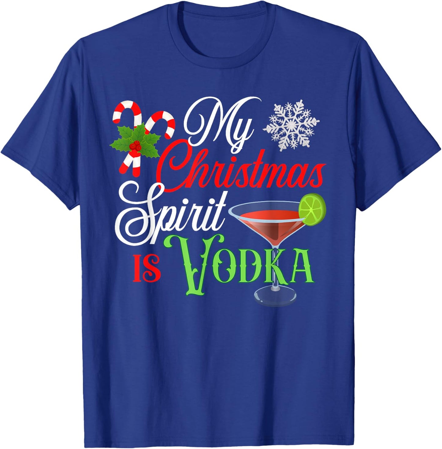My Christmas Spirit is Vodka Funny Holiday Drinking T-Shirt - T-Shirt | Royal