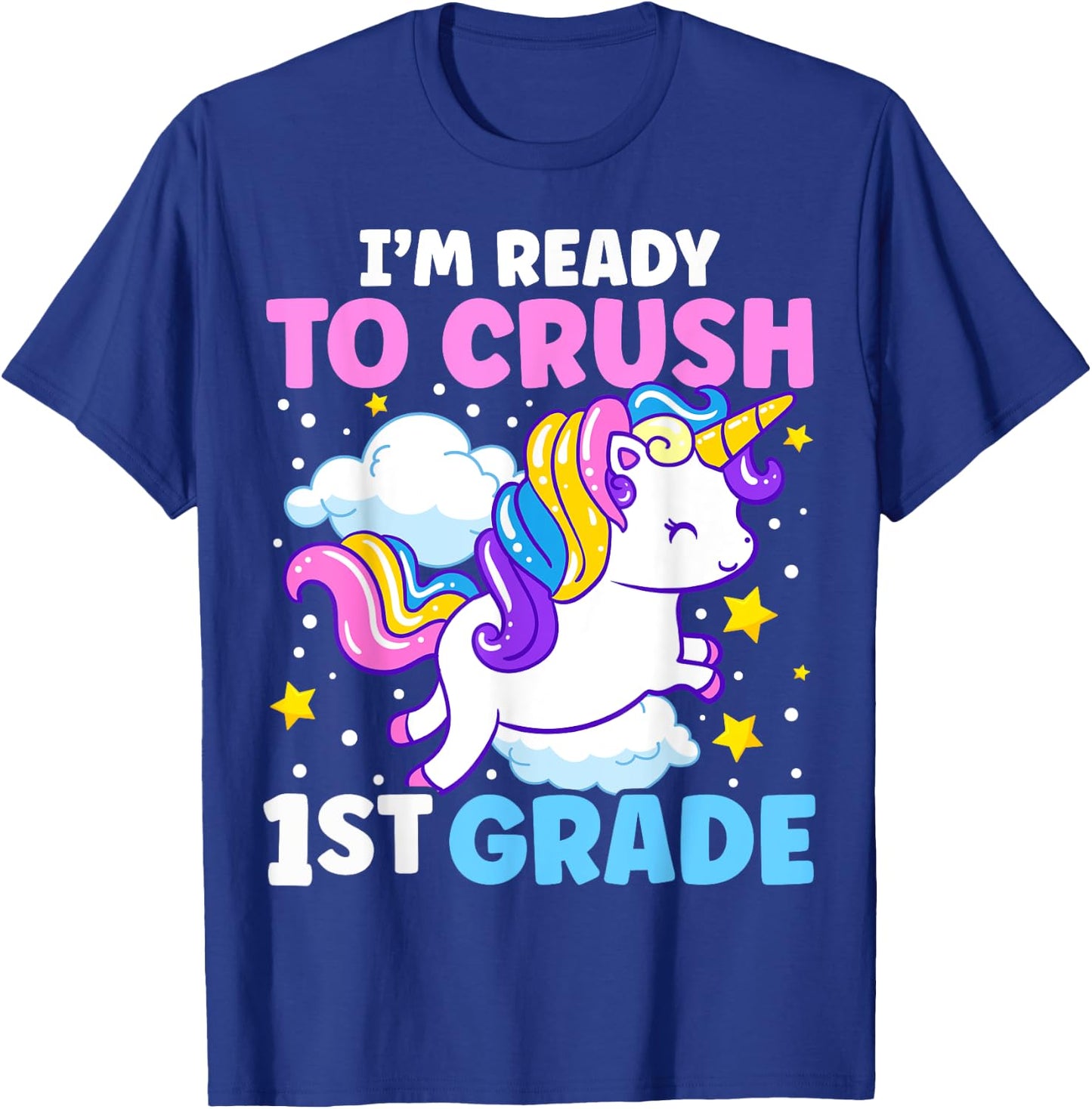 First Day of School I'm Ready To Crush 1st Grade Unicorn T-Shirt - T-Shirt | Royal