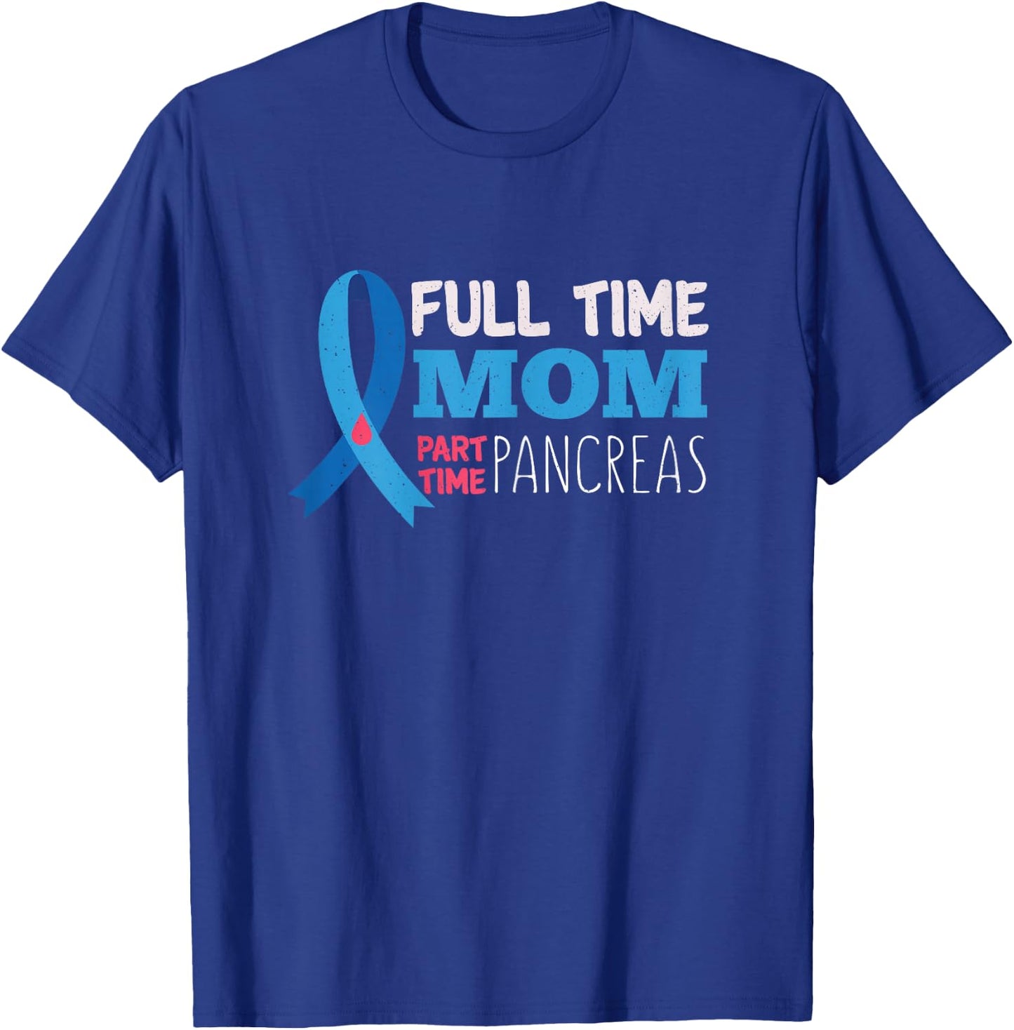 November T1D Full Time Mom Part Time Pancreas Diabetes T-Shirt - T-Shirt | Royal