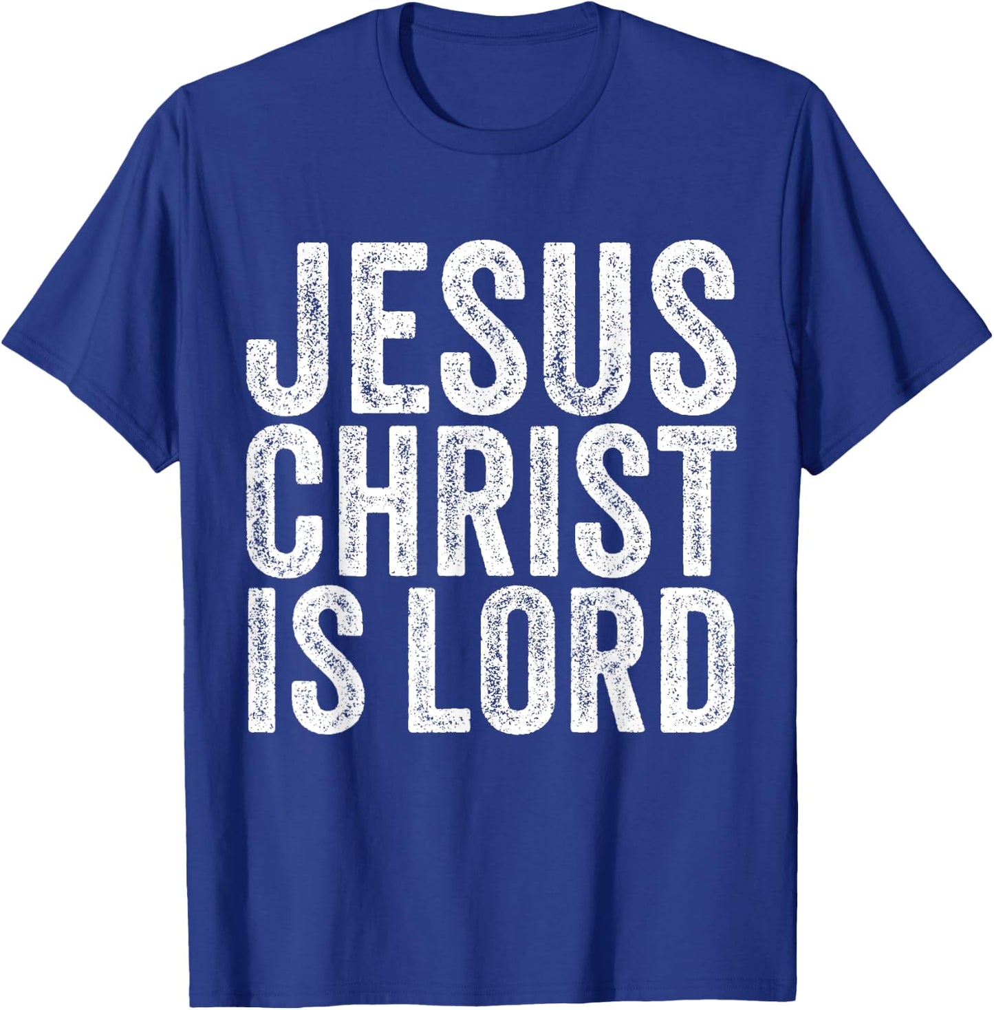 Jesus Christ Is Lord Christian Faith Believer Religion T-Shirt - T-Shirt | Royal