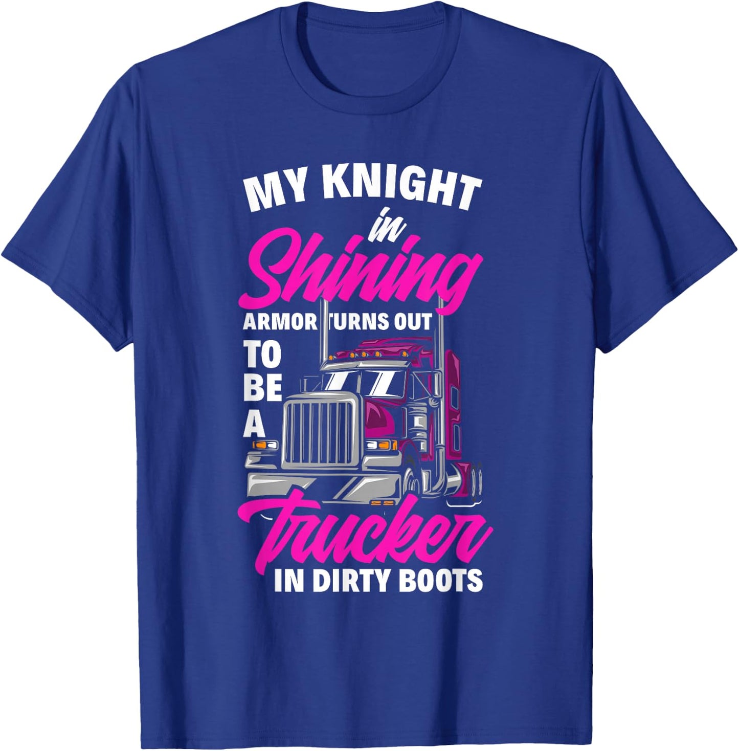 Funny Truck Driver Trucker Girlfriend Truckers Wife T-Shirt - T-Shirt | Royal
