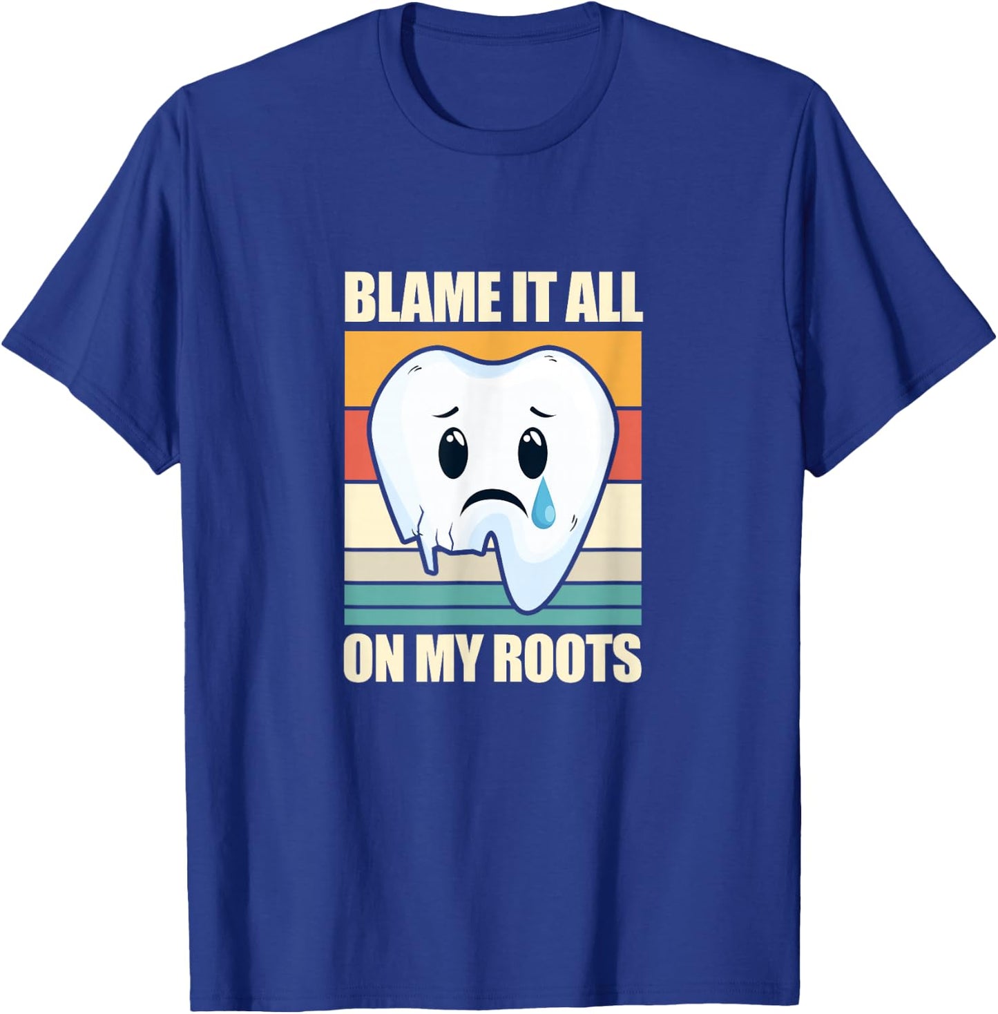 Blame It All On My Roots Tooth Dental Dentist Retro Vintage T-Shirt - T-Shirt | Royal