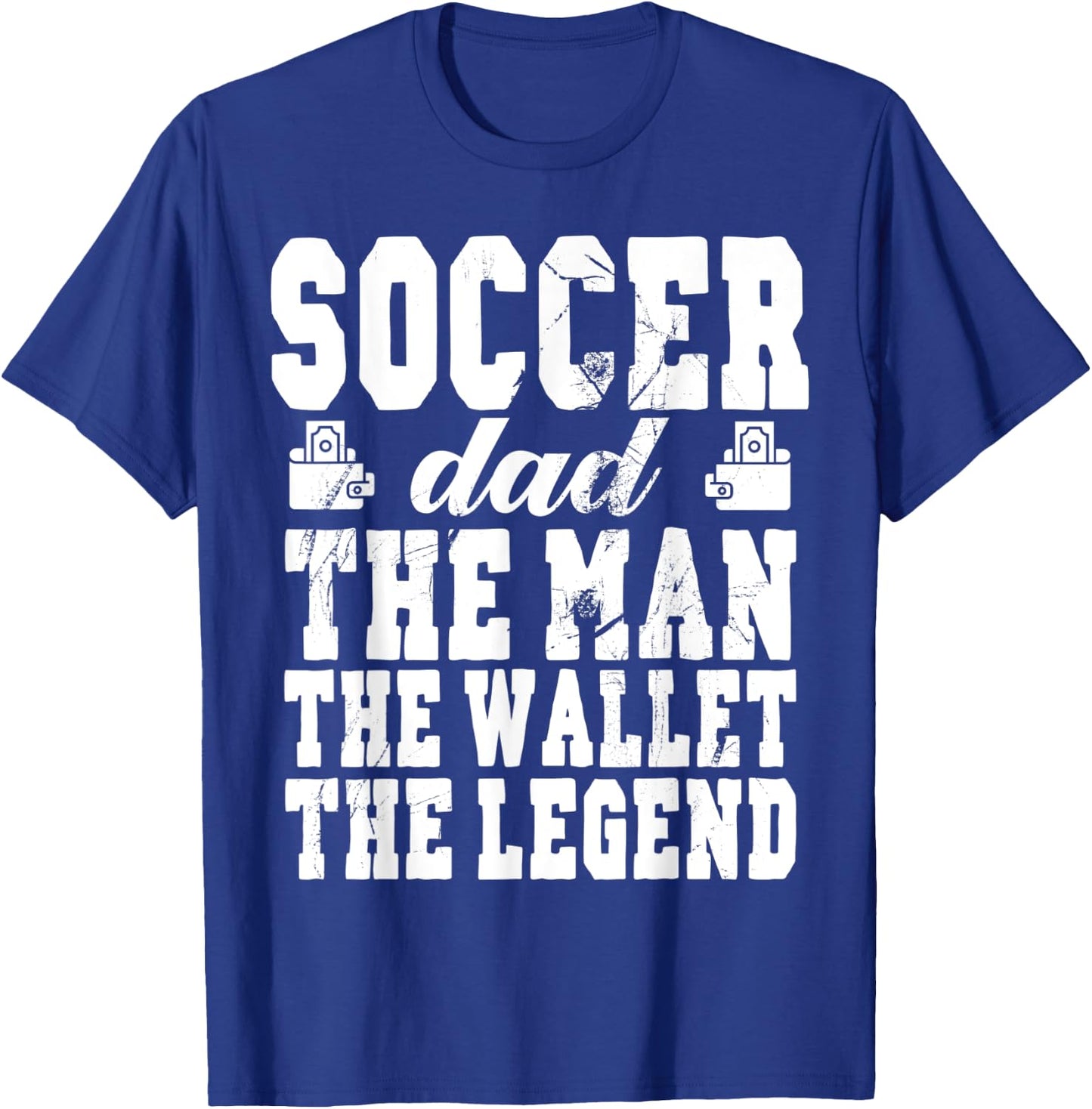 Funny Soccer Dad Man Wallet Legend Soccer Dad T-Shirt - T-Shirt | Royal