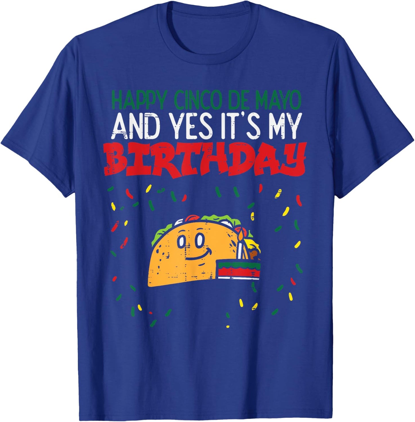 Happy Cinco De Mayo And Yes It's My Birthday Taco Boys Girls T-Shirt - T-Shirt | Royal