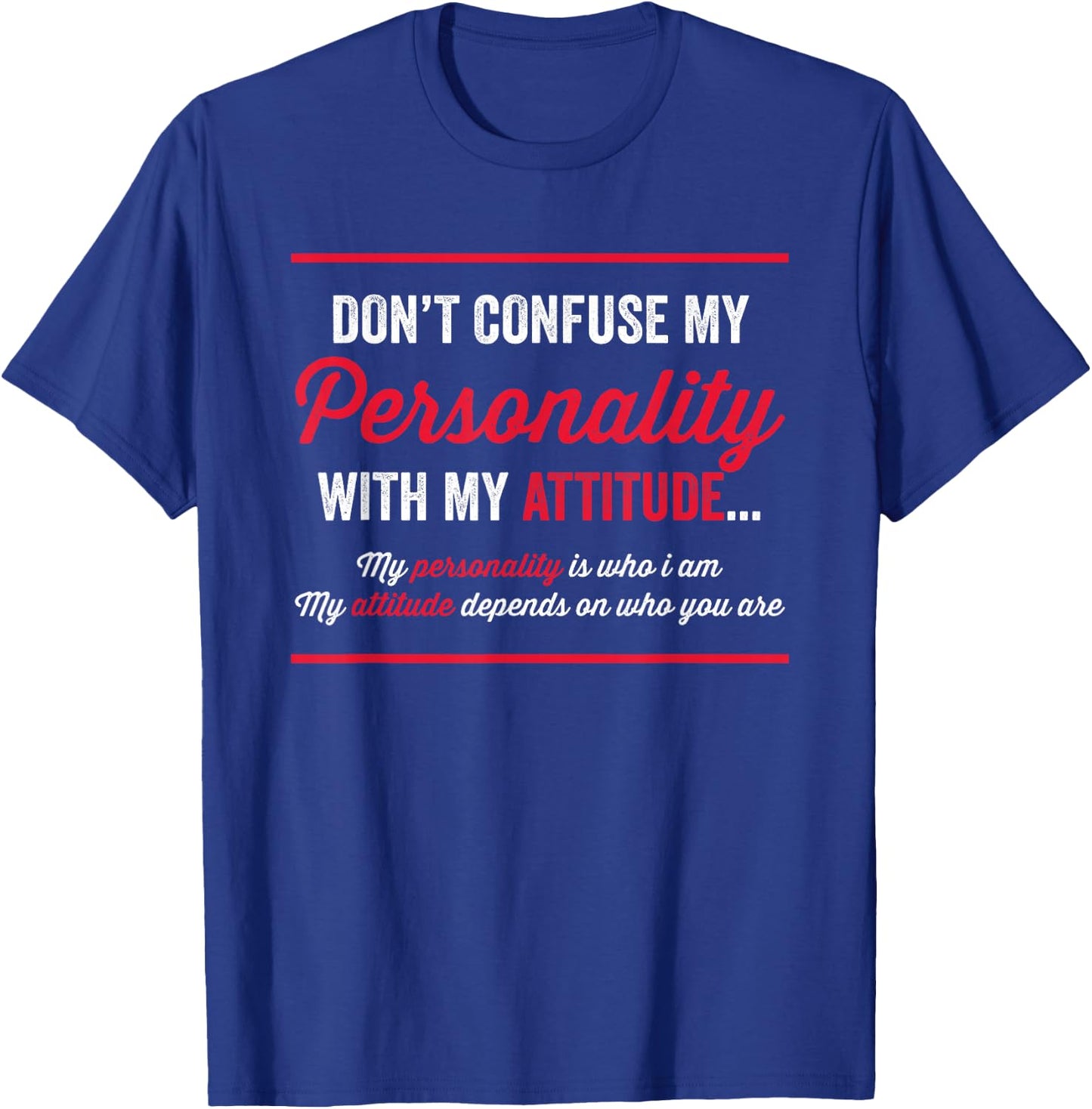 Don't Confuse My Personality Sarcastic Novelty Funny T-Shirt - T-Shirt | Royal