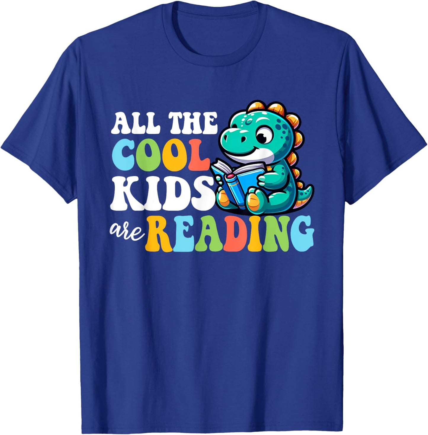 All The Cool Kids Are Reading Read Book Lover Boys Girls T-Shirt - T-Shirt | Royal