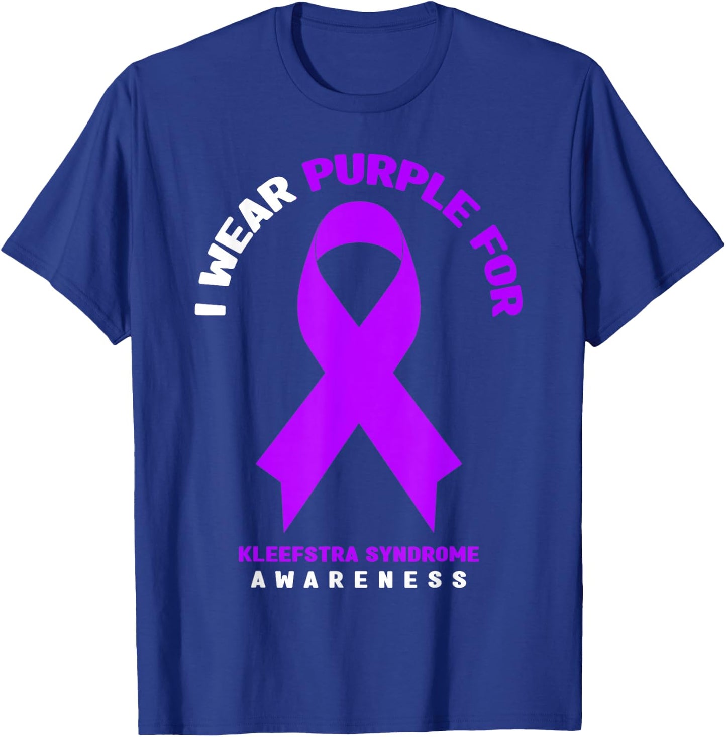 I Wear Purple For Kleefstra syndrome Awareness T-Shirt - T-Shirt | Royal