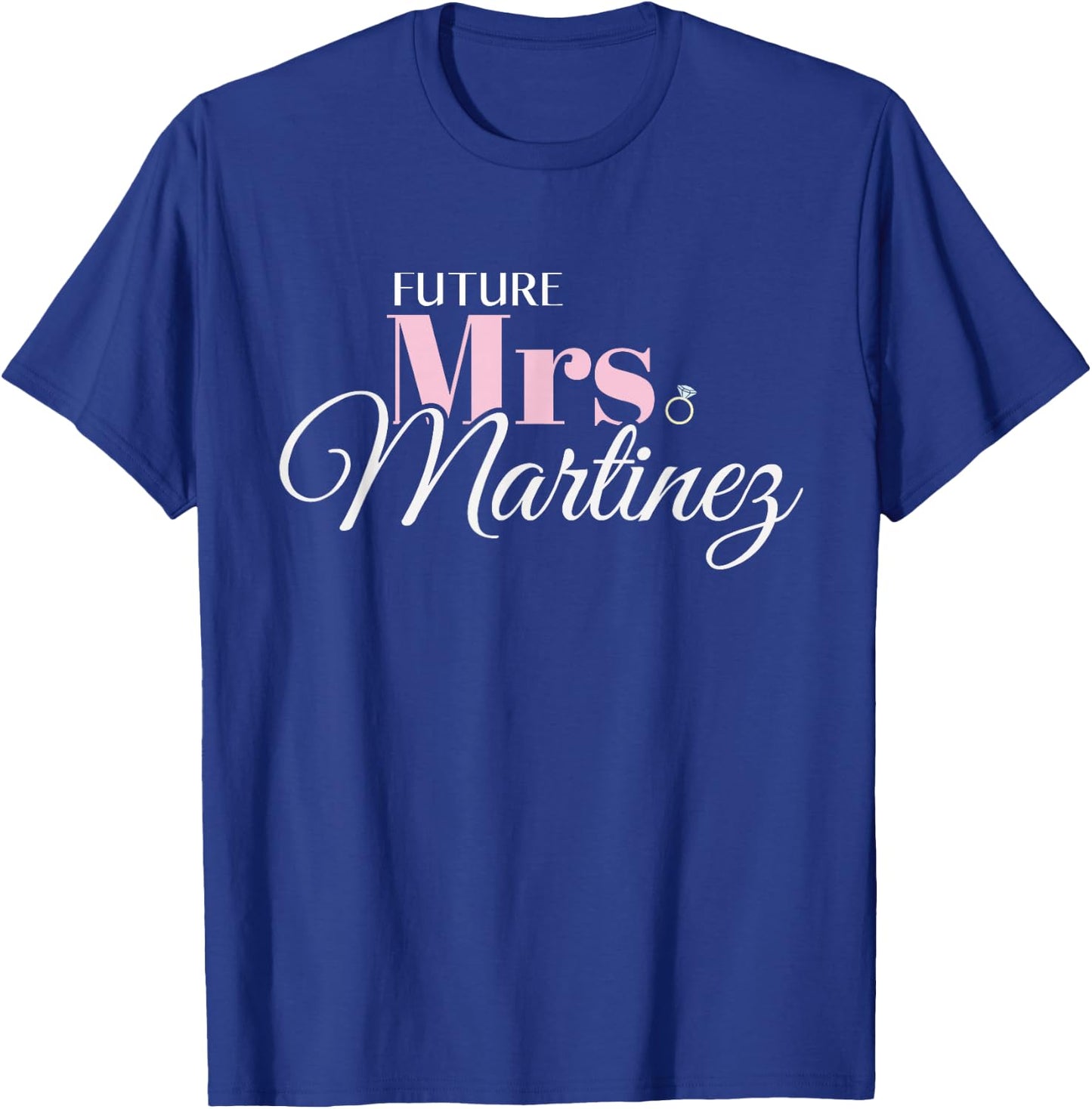 Cute Engagement Mrs Martinez Bachelorette T-Shirt - T-Shirt | Royal