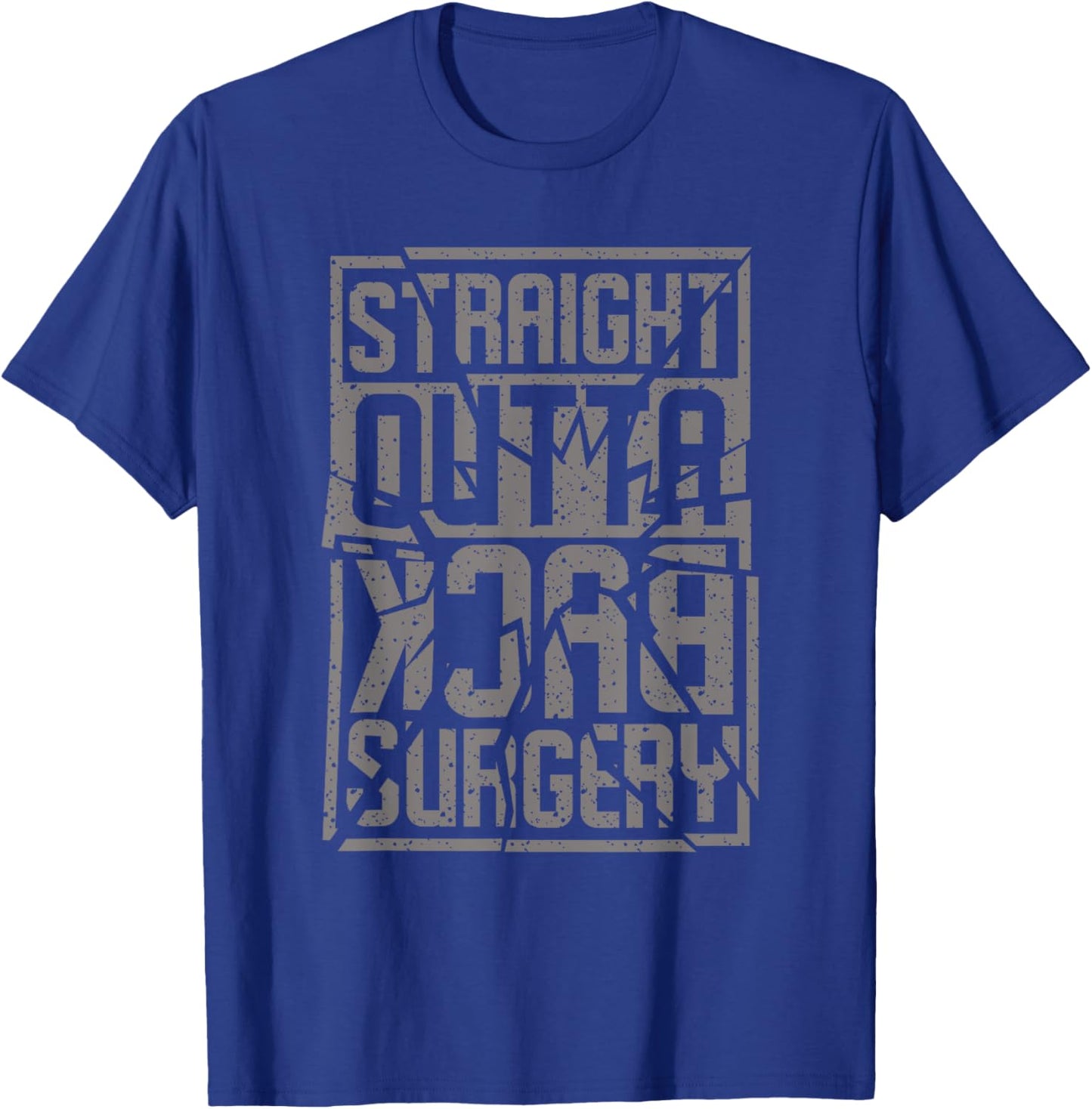 Straight Outta Back Surgery Funny Recovery Get Well Gag Gift T-Shirt - T-Shirt | Royal