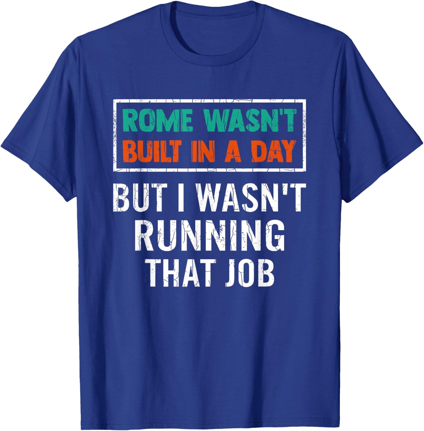 Rome Wasn't Built In A Day Architecture Architect Graphic T-Shirt - T-Shirt | Royal