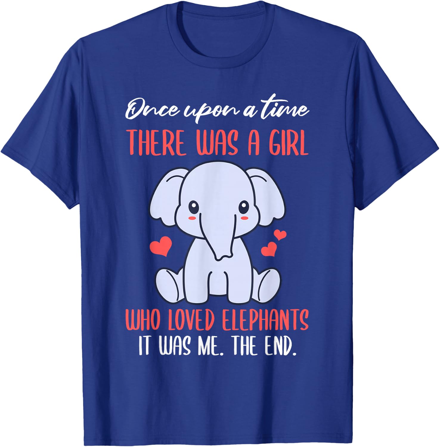 Once There Was A Girl Who Loved Elephants T-Shirt - T-Shirt | Royal
