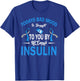 Todays Bad Mood Not Enough Insulin Diabetes Awareness Month T-Shirt - T-Shirt | Royal