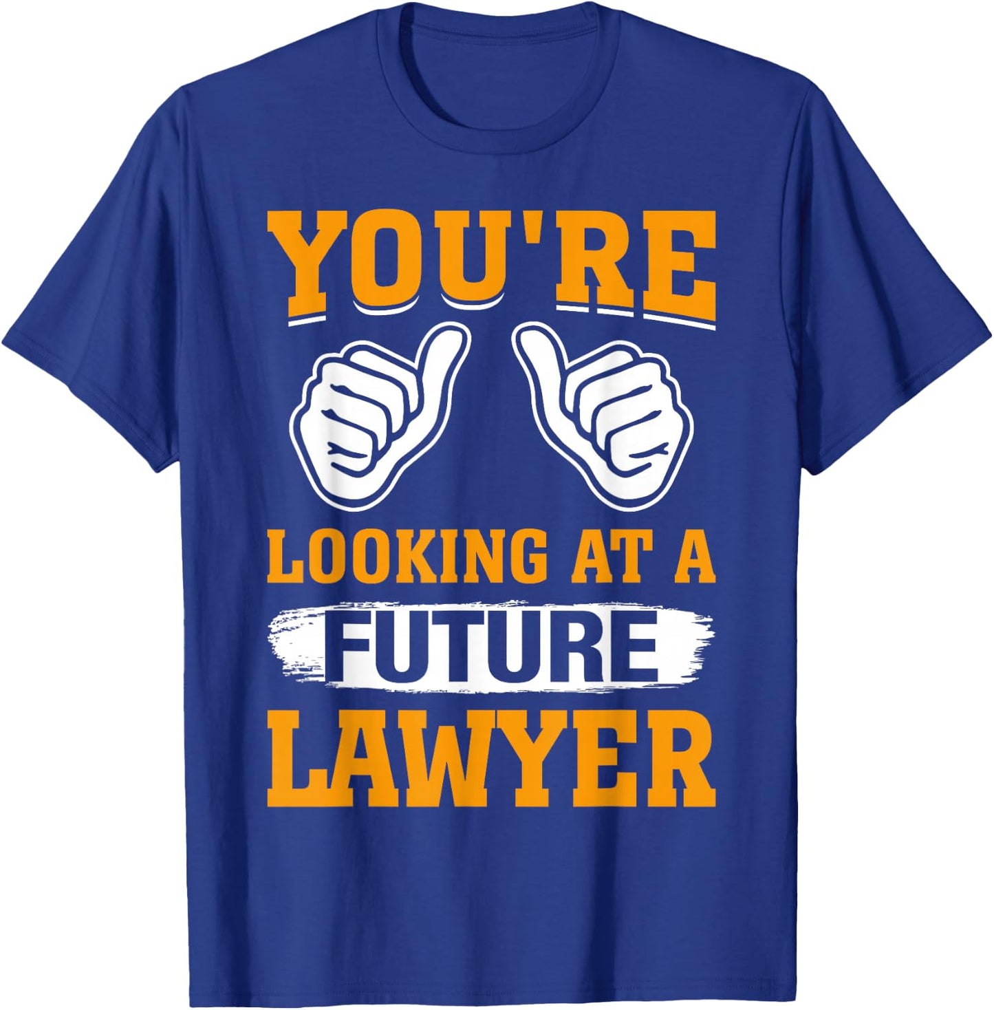 You're Looking At A Future Lawyer T-Shirt - T-Shirt | Royal
