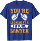 You're Looking At A Future Lawyer T-Shirt - T-Shirt | Royal