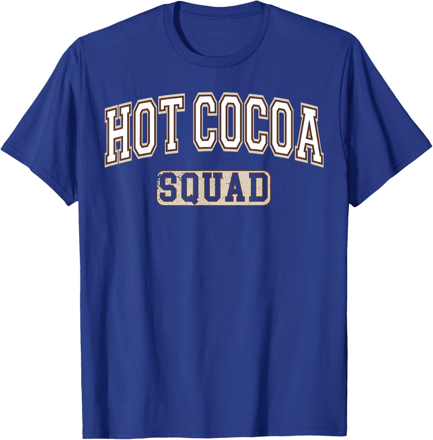 Hot Cocoa Squad Chocolate Lover Varsity Letters T-Shirt - T-Shirt | Royal