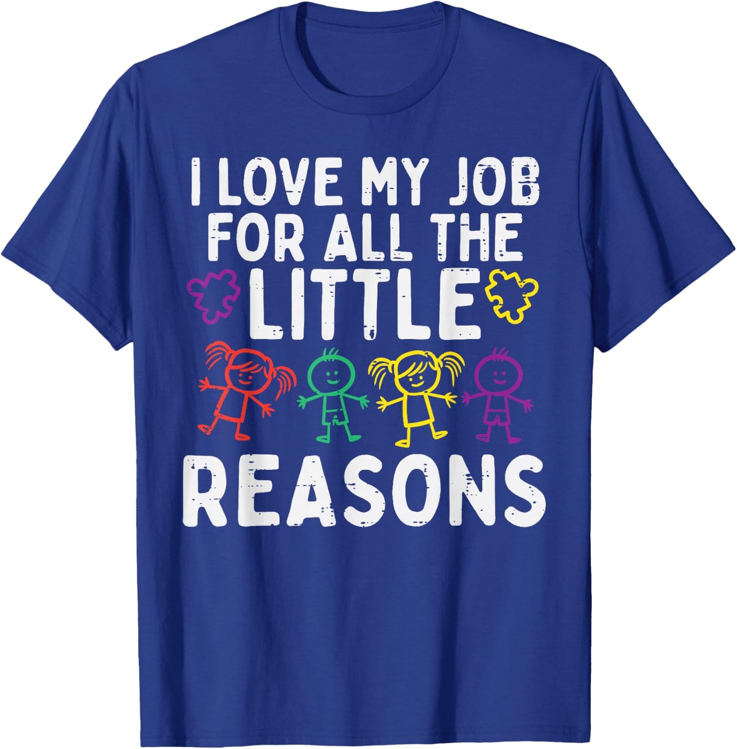 I Love My Job For Little Reasons Autism Awareness Teacher T-Shirt - T-Shirt | Royal