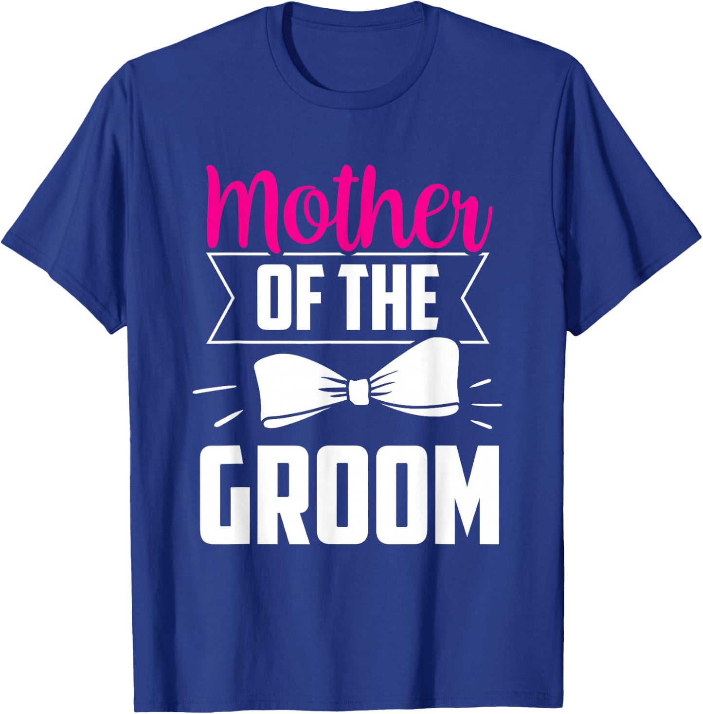 Mother of the Groom Marriage Party Wedding Groom T-Shirt - T-Shirt | Royal