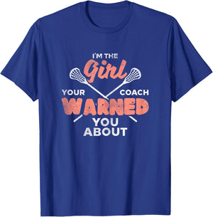 Girl Your Coach Warned You About Lacrosse Lax Women Gift T-Shirt - T-Shirt | Royal