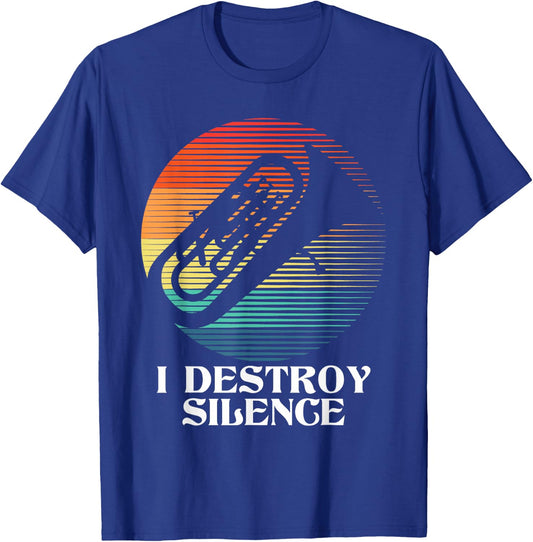 I Destroy Silence - Euphonium Euphoniumist Marching Band T-Shirt - T-Shirt | Royal