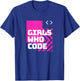 Girl Who Code | Code Like A Girl Women Programmer T-Shirt - T-Shirt | Royal