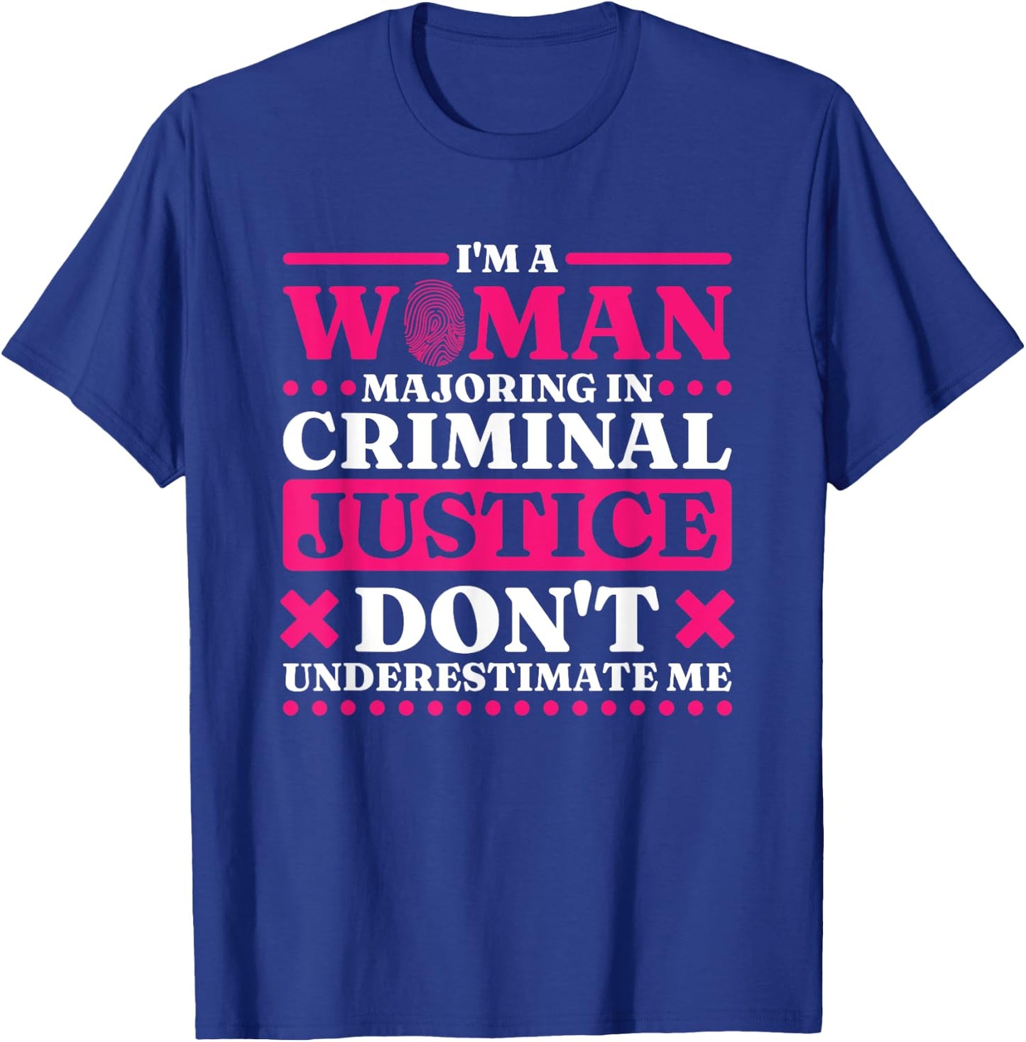 A Woman Majoring In Criminal Justice, Criminal Justice Major T-Shirt - T-Shirt | Royal