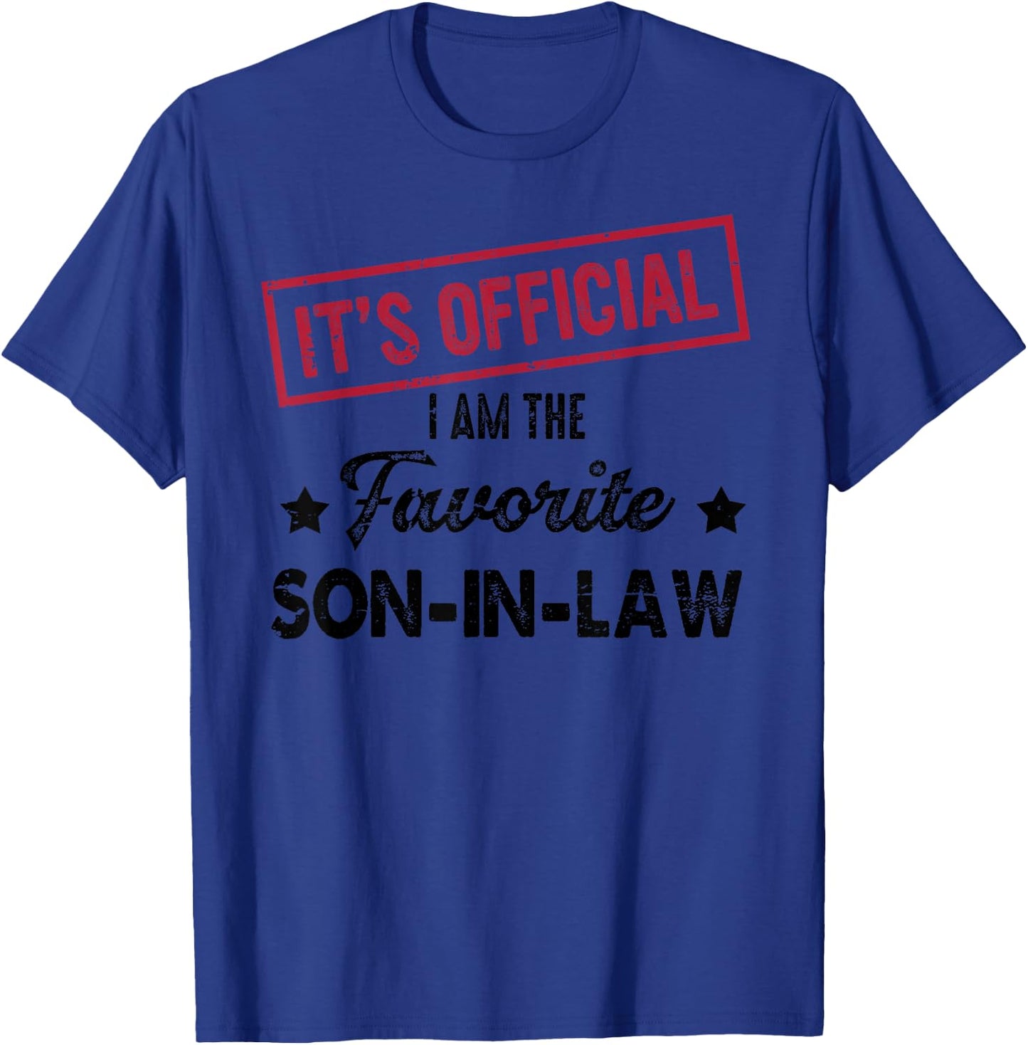 It's Official I'm The Favorite Son-In-Law T-Shirt - T-Shirt | Royal