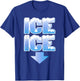 Ice Ice Arrow Pregnancy and Baby Announcement Winter Shirt T-Shirt - T-Shirt | Royal