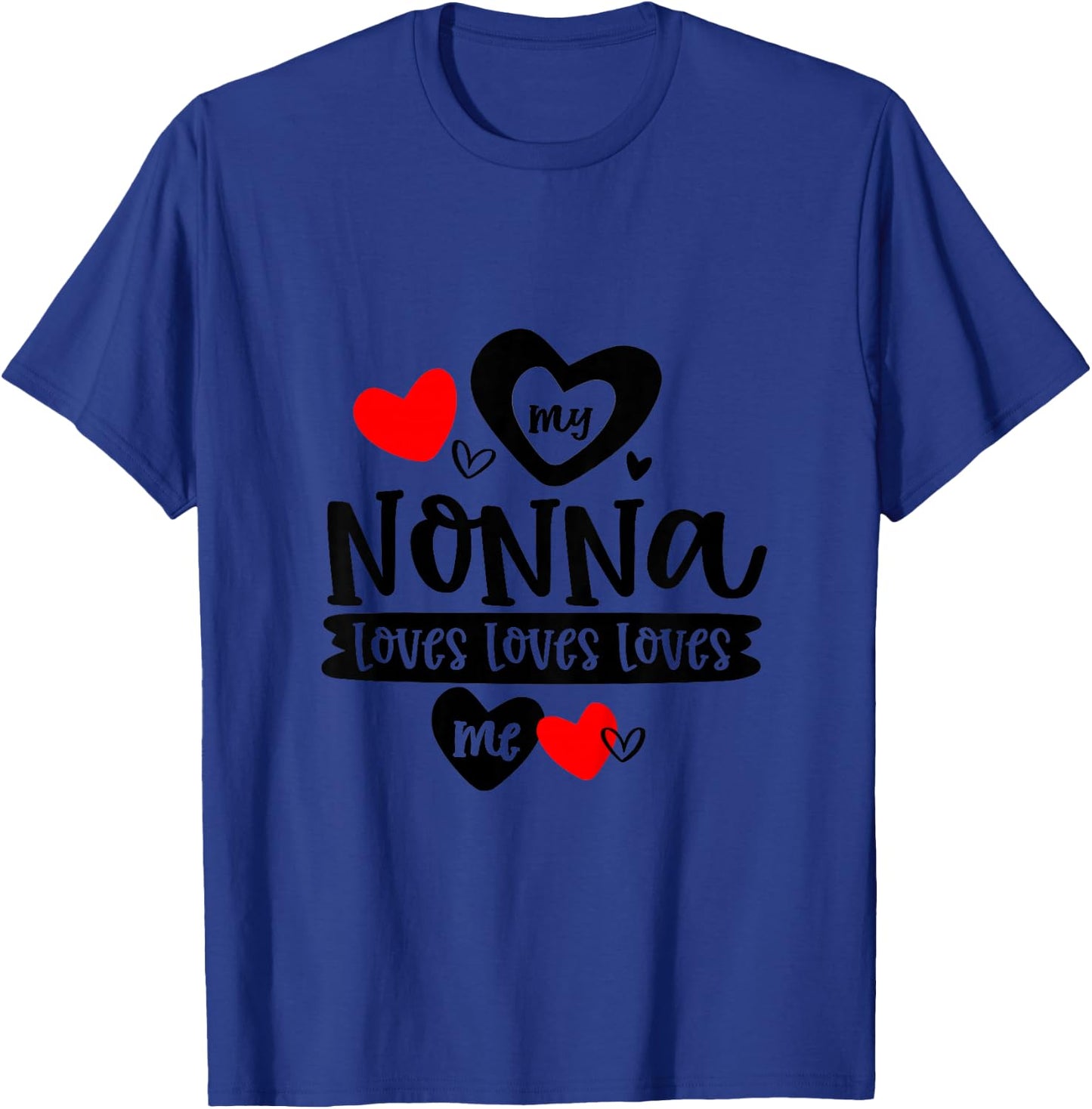 My Nonna Loves Loves Loves Me Grandma Baby Boy Girl Top T-Shirt - T-Shirt | Royal