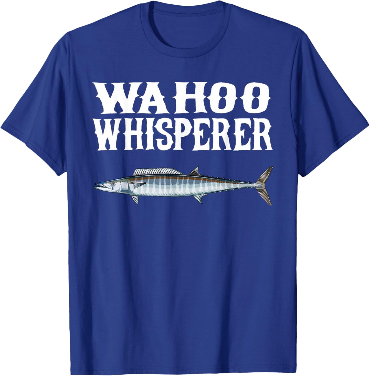 Wahoo Whisperer Funny Fish Lover T-Shirt - T-Shirt | Royal