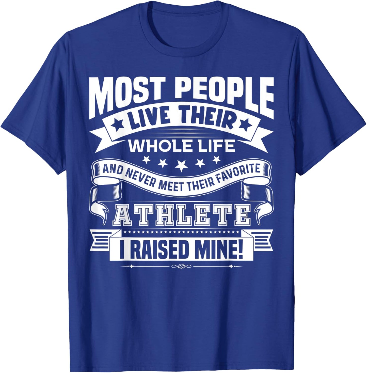 Raised Mine Favorite Athlete Proud Mom Dad Of Sport Athlete T-Shirt - T-Shirt | Royal