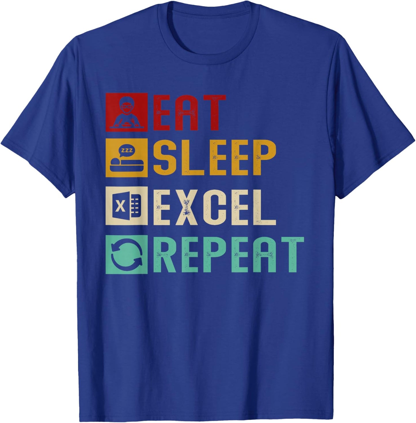 Eat Sleep Excel Repeat Accountant Spreadsheet Unique Gift T-Shirt - T-Shirt | Royal