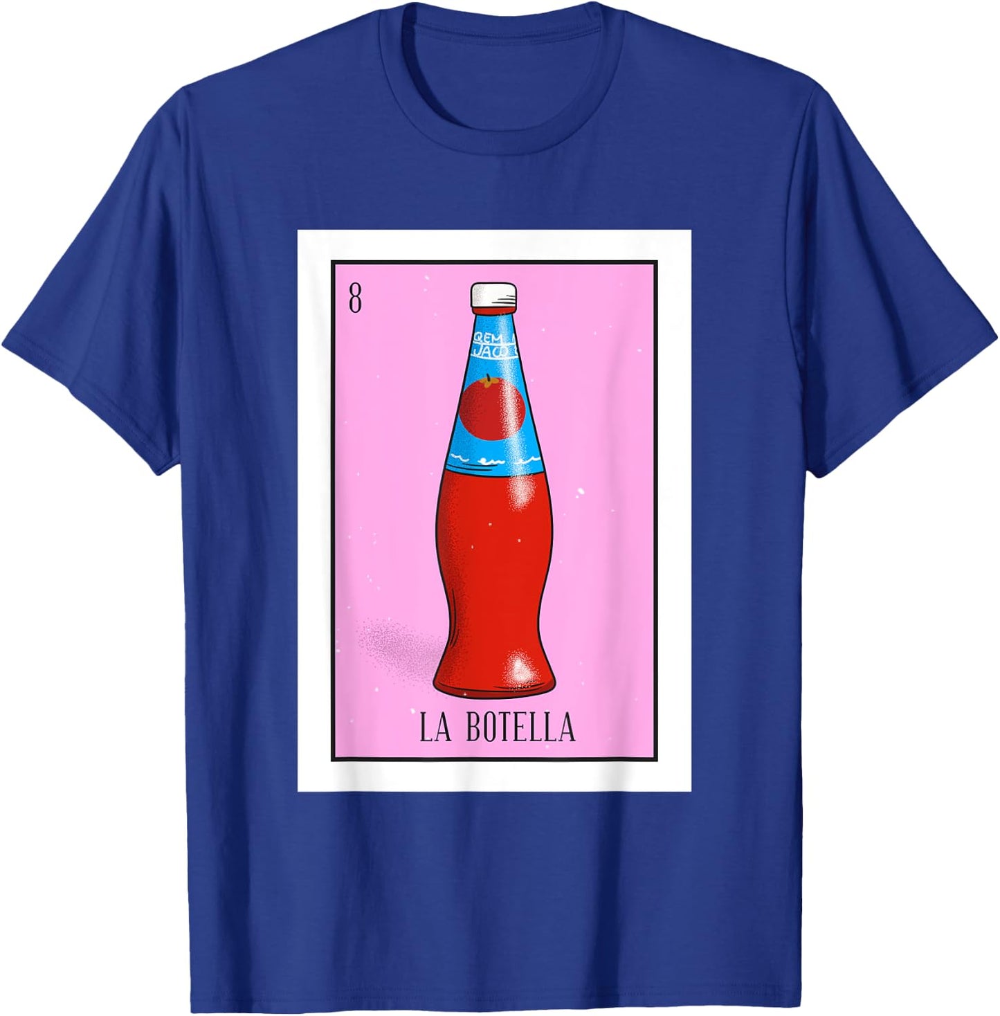 La Botella Lotteria La bottiglia Mexican paper Lottery T-Shirt - T-Shirt | Royal