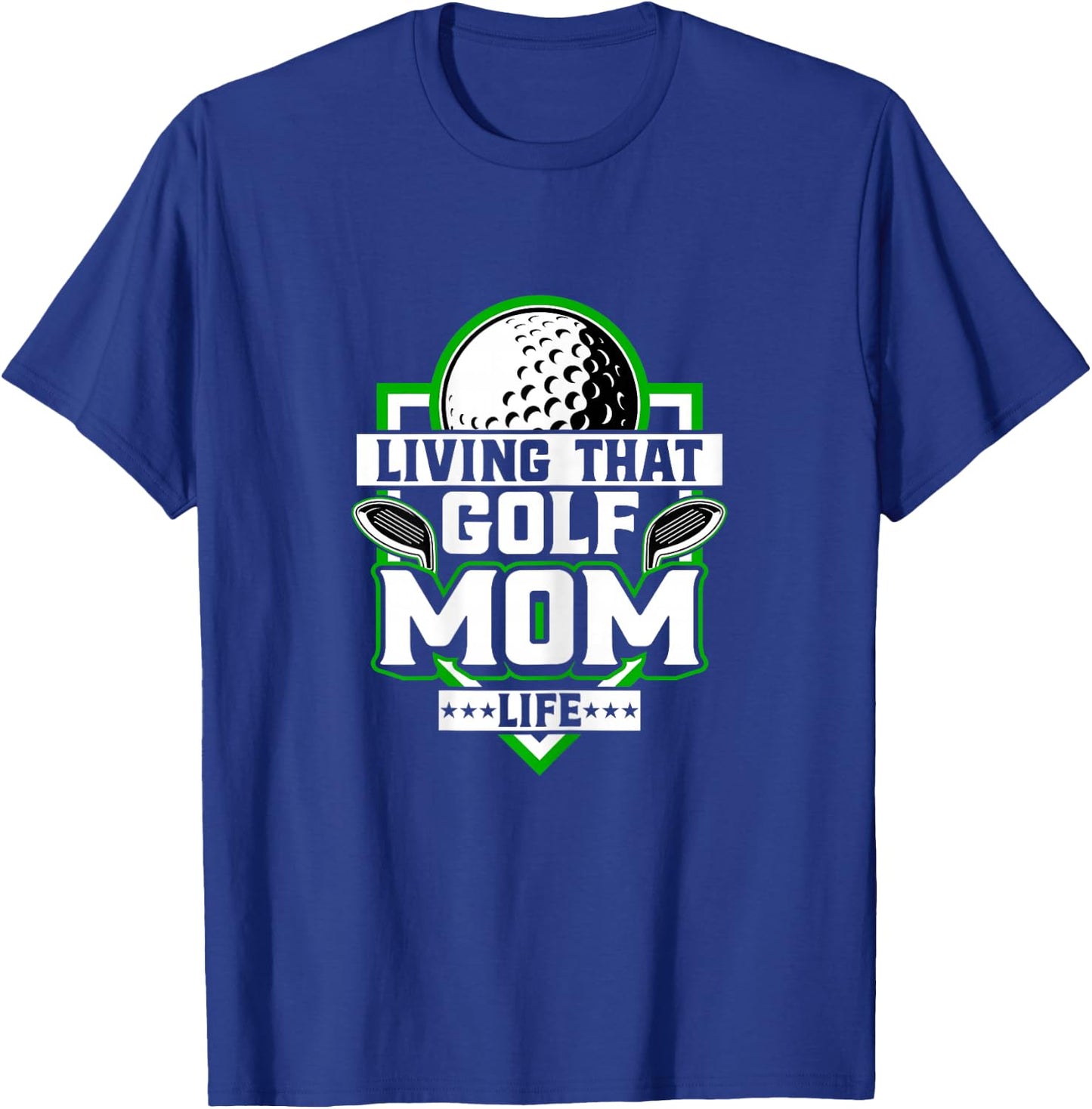 Living That Golf Mom Life - Golfer Golfing Golf Lover Mother T-Shirt - T-Shirt | Royal