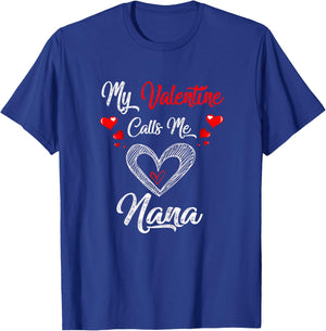 My Valentine Calls Me Nana Shirt Valentines Day 2022 Grandma T-Shirt - T-Shirt | Royal