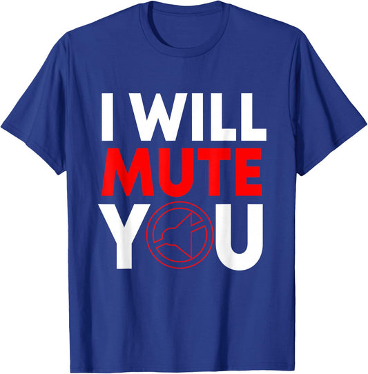 I Will Mute You Audio Sound Engineer Recording Editor T-Shirt - T-Shirt | Royal