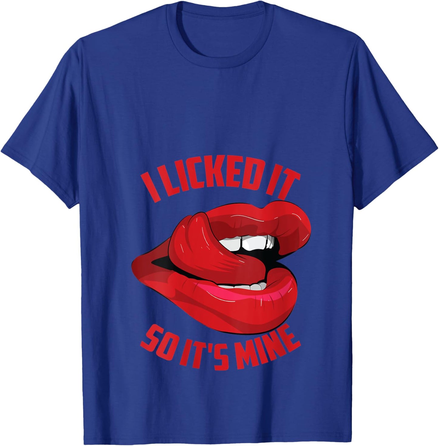 Funny I Licked It So It's Mine | Cute Flirty Men Women Gift V-Neck T-Shirt - T-Shirt | Royal
