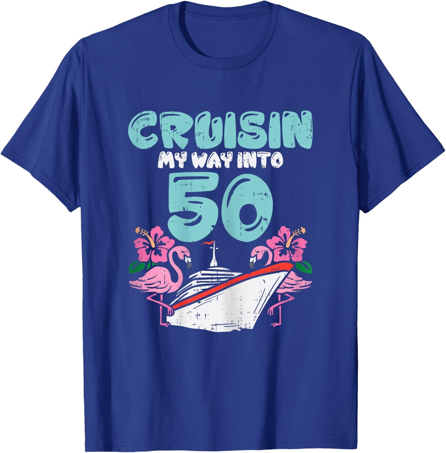 Cruisin My Way Into 50 50th Birthday Cruise Vacation Gift T-Shirt - T-Shirt | Royal