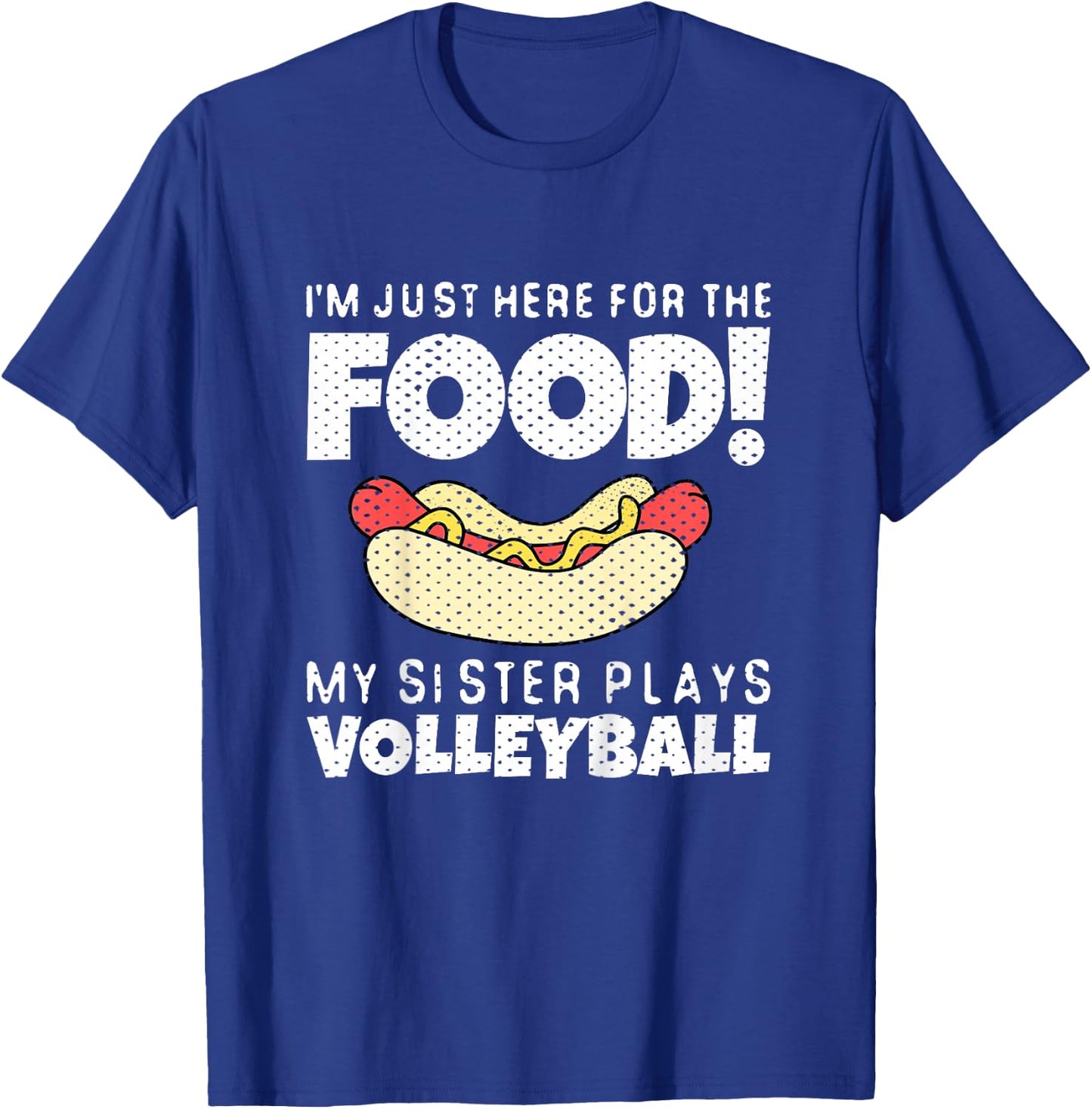 Funny Volleyball Brother Sister I'm Just Here For The Food T-Shirt - T-Shirt | Royal