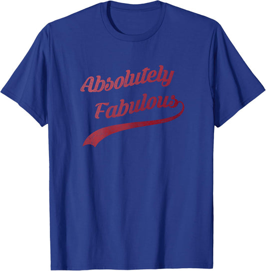 Cute Trendy Vintage Retro Distressed Absolutely Fabulous T-Shirt - T-Shirt | Royal