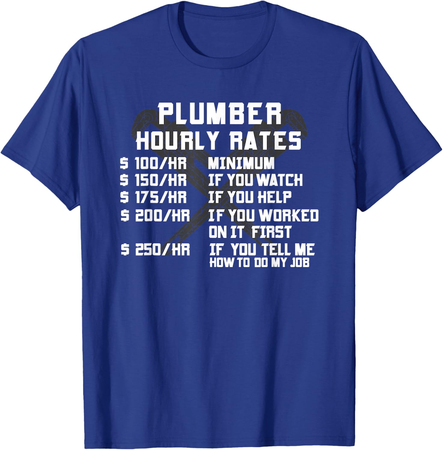 Plumber Hourly Rate Funny Plumbing Worker Labor Men Gifts T-Shirt - T-Shirt | Royal