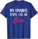 My Favorite People Call Me Cici Mother's Day Ladies T-Shirt - T-Shirt | Royal