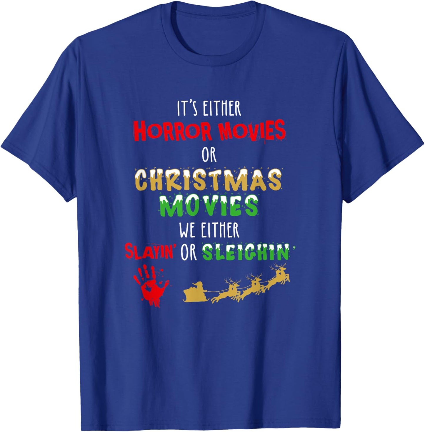 It's Either Horror Movies Or Christmas Movies T-Shirt - T-Shirt | Royal