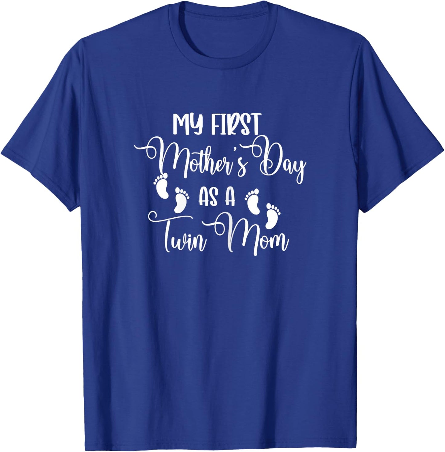 My First Mother's Day As A Twin Mom Mother's Day Twin Mommy T-Shirt - T-Shirt | Royal