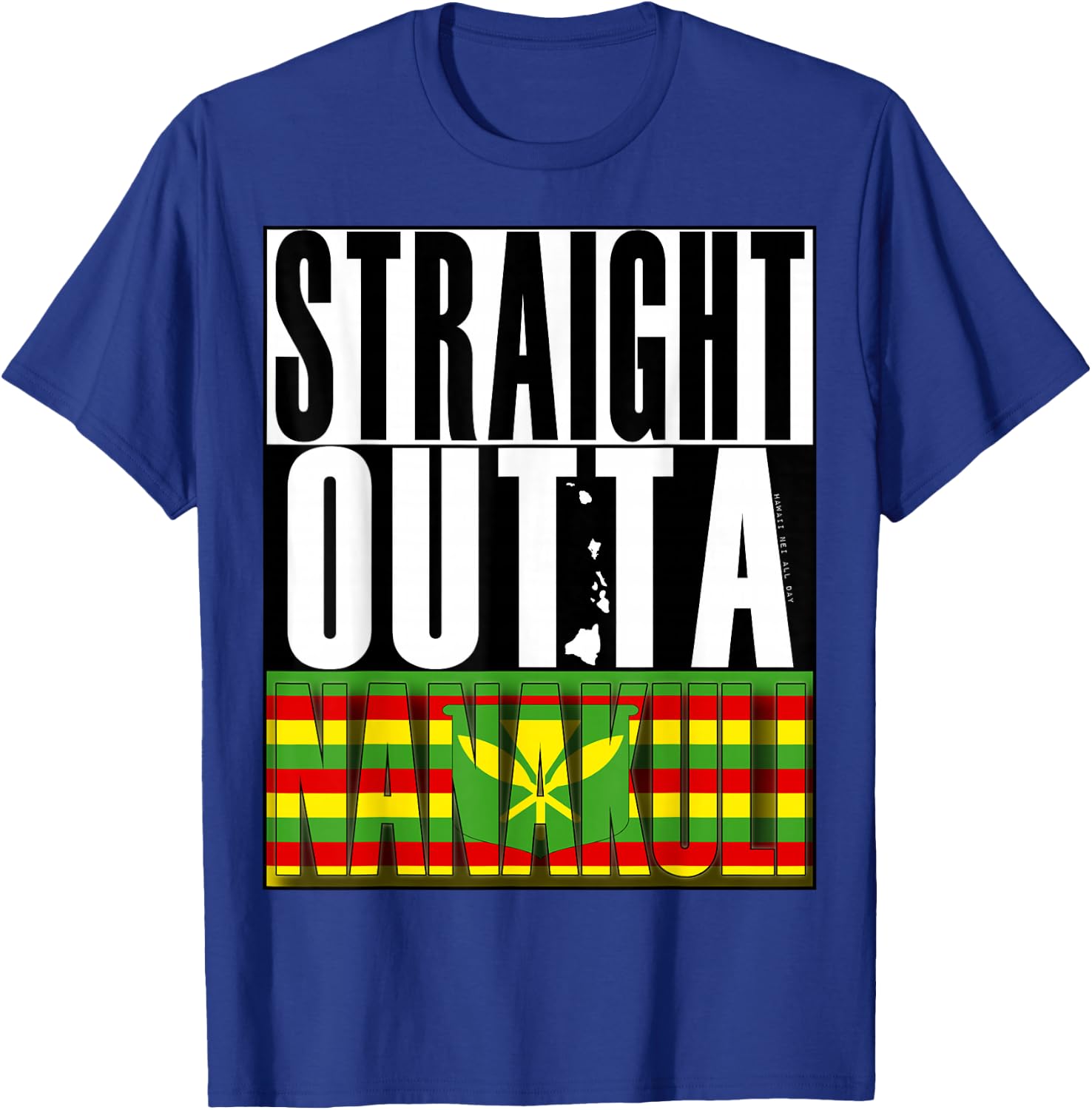 Straight Outta Nanakuli Kanaka Maoli by Hawaii Nei All Day T-Shirt - T-Shirt | Royal