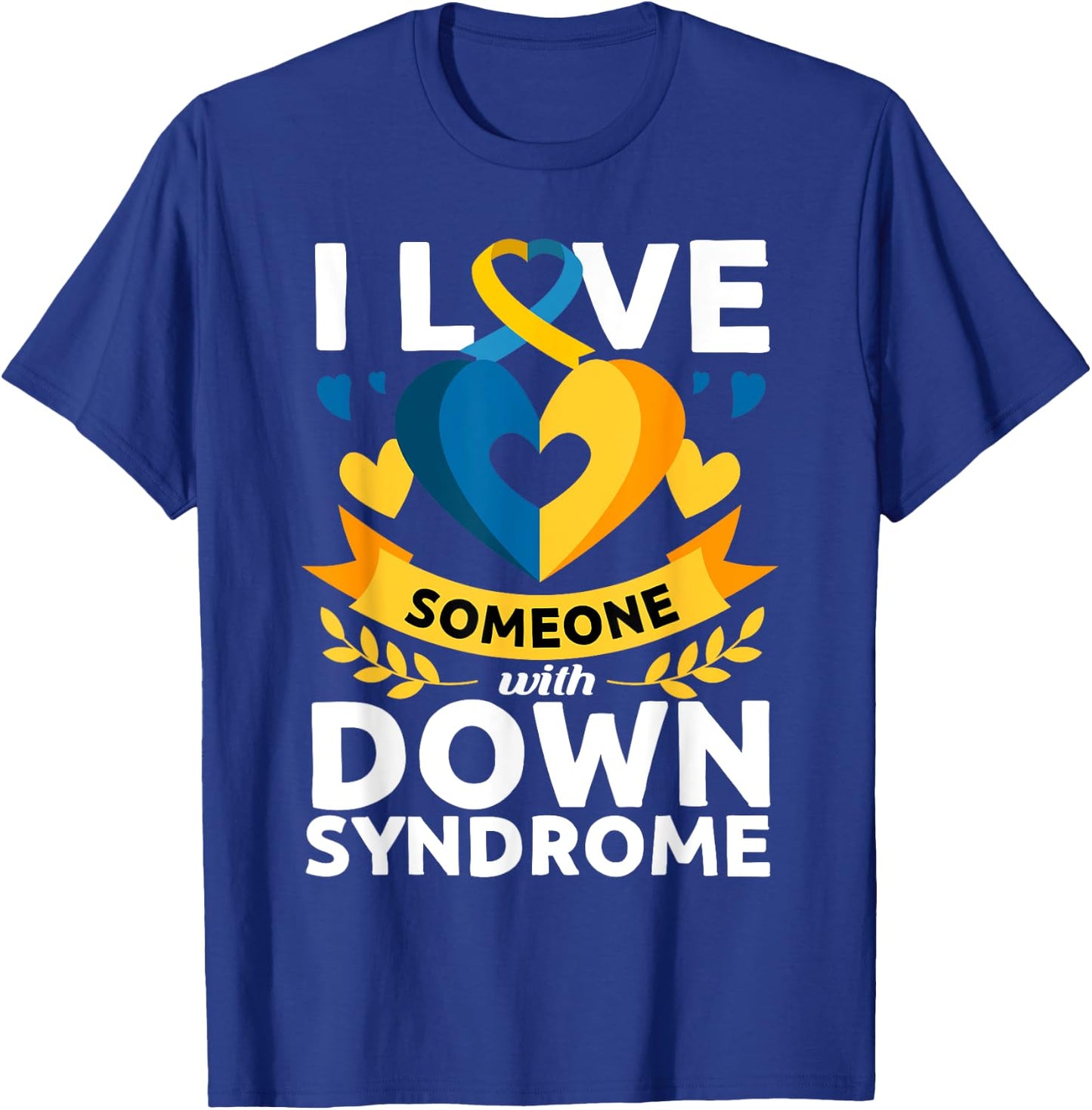Down Syndrome Awareness Month Special Needs Love T21 Day T-Shirt - T-Shirt | Royal