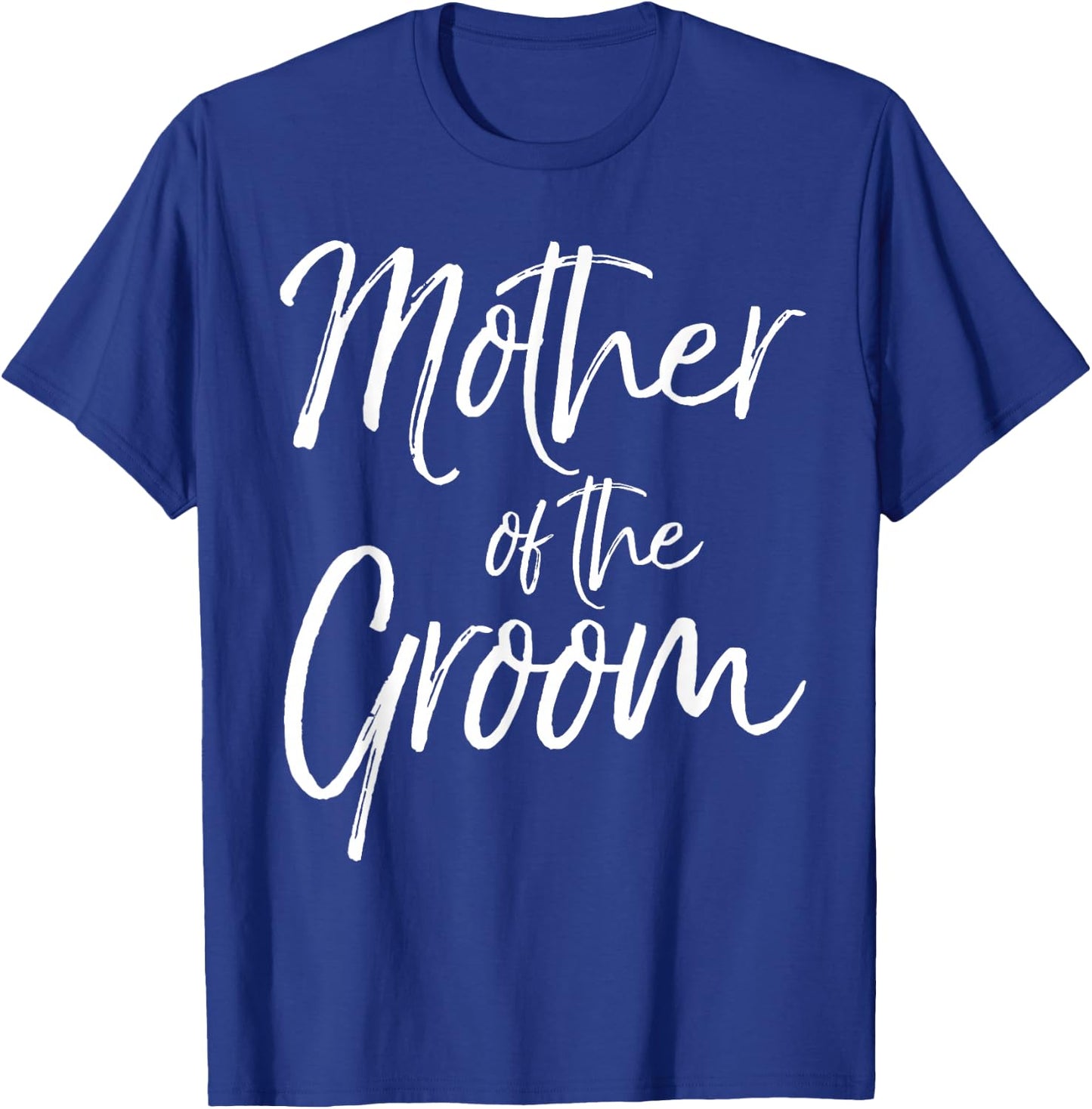 Mother of the Groom Shirt Fun Cute Wedding Gift T-Shirt - T-Shirt | Royal