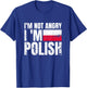 I'm Not Angry I'm Polish Poland Vintage Flag Pole T-Shirt - T-Shirt | Royal