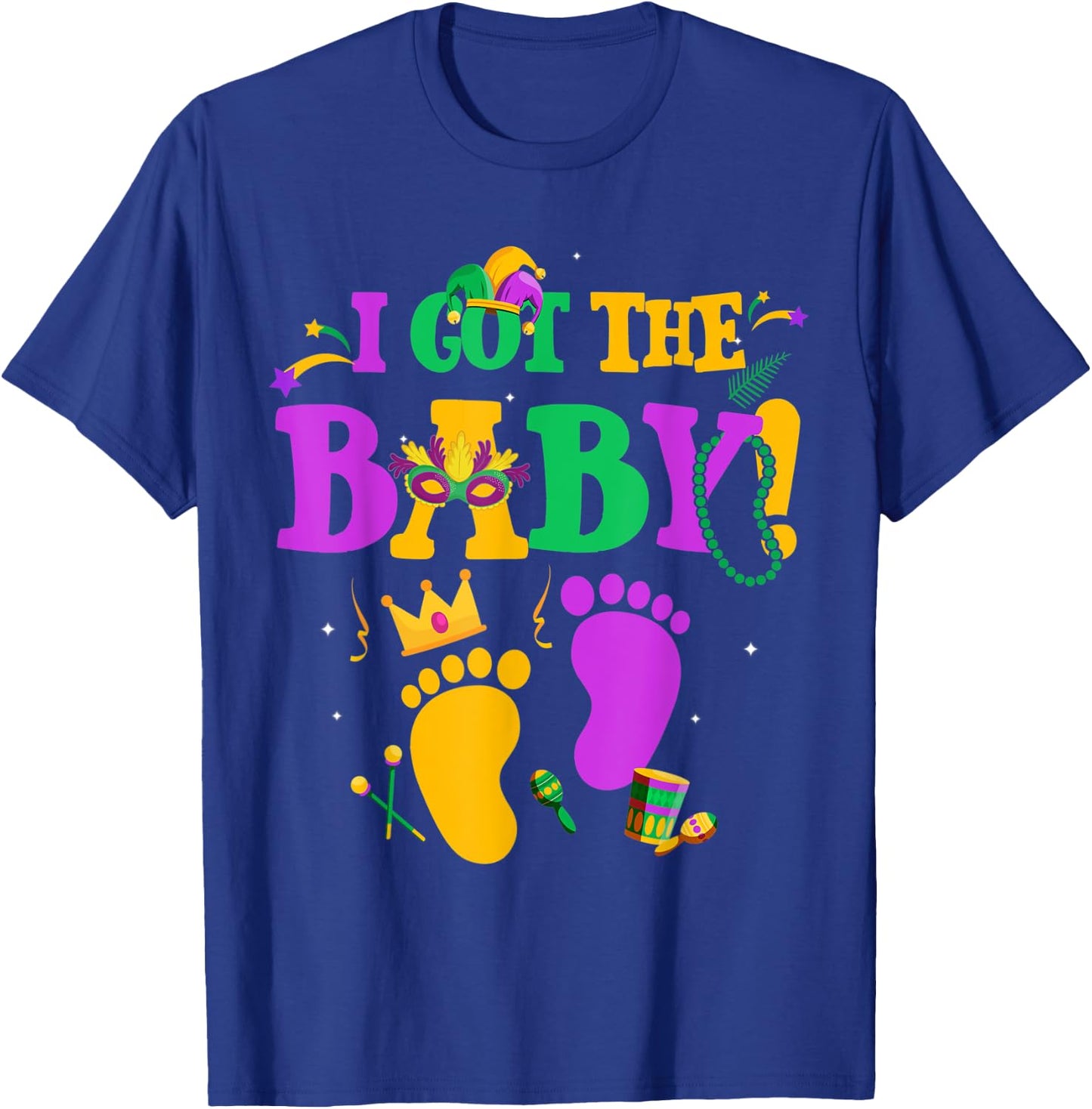 I Got The Baby Funny Pregnancy Announcement Mardi Gras T-Shirt - T-Shirt | Royal