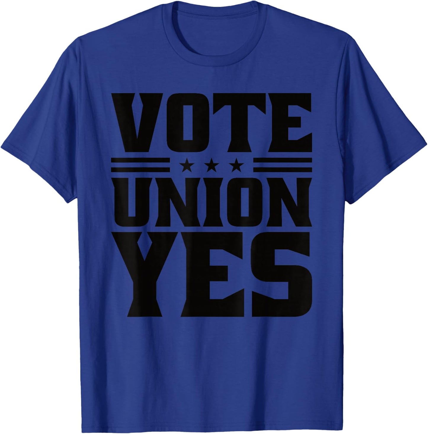 Vote Union Yes Union Strong For Pro Labor Union Workers T-Shirt - T-Shirt | Royal